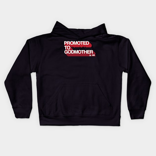 Promoted To Godmother ETD 2018 - Gift God mother Godmother Kids Hoodie by giftideas